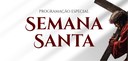 Programação especial da Semana Santa